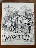 “Wasted” 8.5x11 inch Print